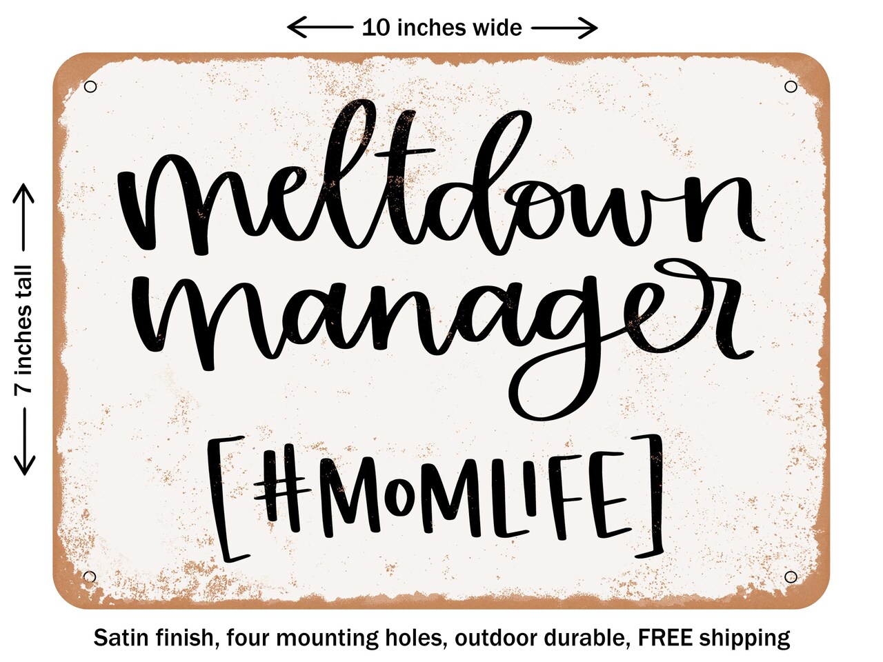 DECORATIVE METAL SIGN - Meltdown Manager - 3 - Vintage Rusty Look